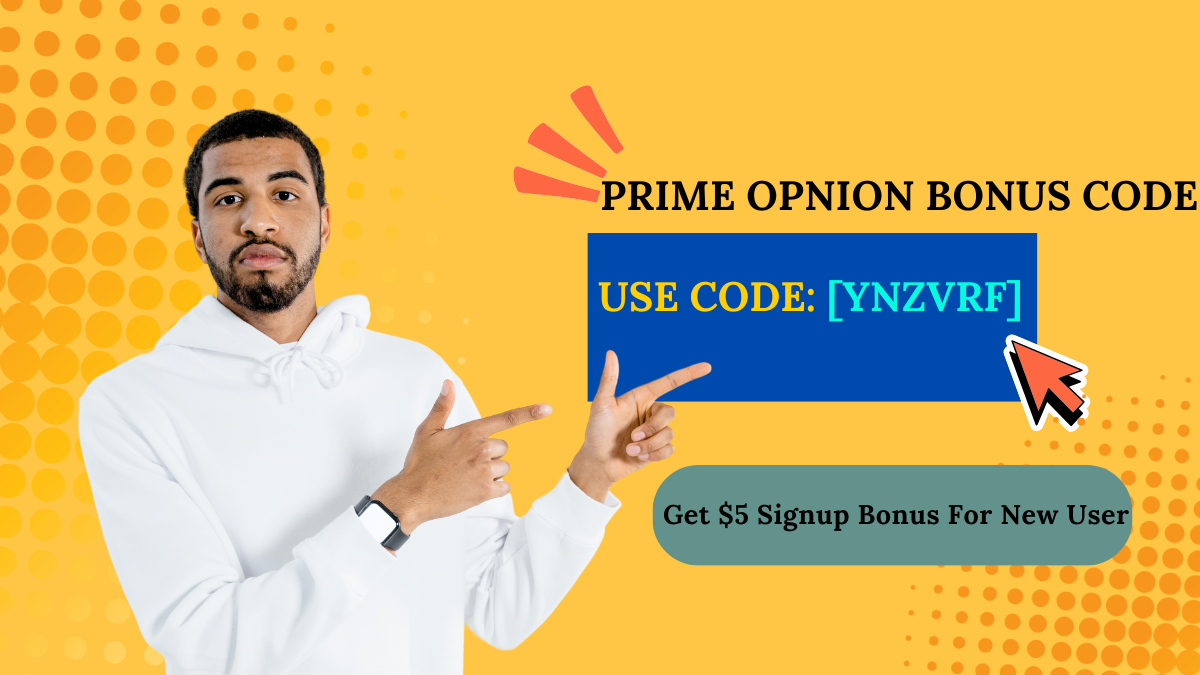 Prime Opinion Bonus Code (YNZVRF) Get $5 Signup Bonus For New User (June-July 2025)
