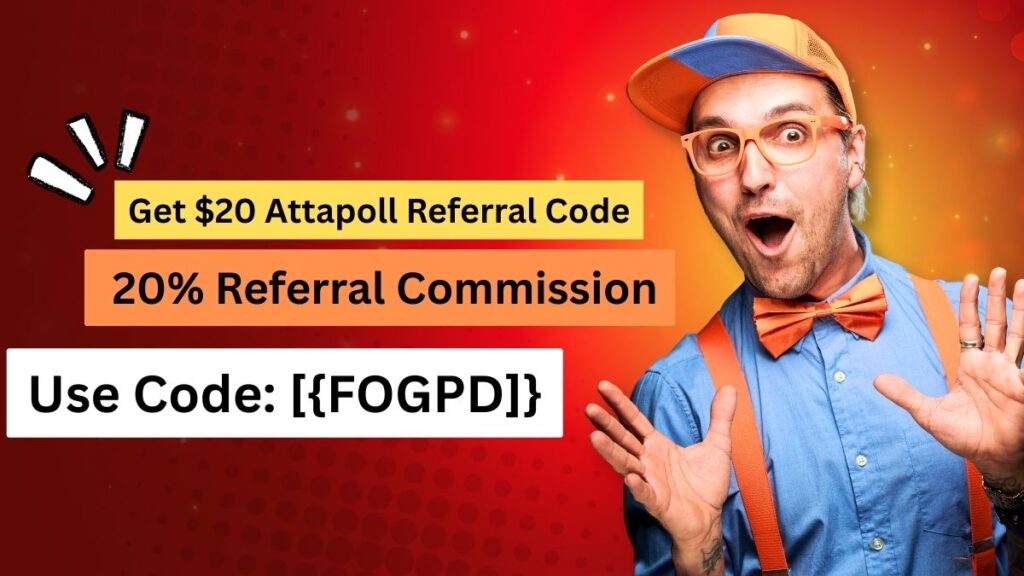 Get $20 Attapoll Referral Code + 20% Referral Commission